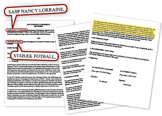 Stabæks forlik med Nancy. I avtalen ble klubbene enige om at de ikke kunne gå til sak mot hverandre, uansett hva eventuelle rettsinnstanser kom fram til. Nancy kunne heller ikke gå til sak mot Stabæk selv om det skulle komme fram ny informasjon eller dokumentasjon i saken eller om det skulle vise seg at Stabæk bevisst hadde holdt tilbake informasjon eller uttalt seg uriktig overfor Nancy. Avtalen ble undertegnet 17. november 2011.